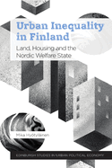 Urban Inequality in Finland: Land, Housing and the Nordic Welfare State