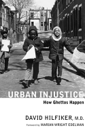 Urban Injustice: How Ghettos Happen