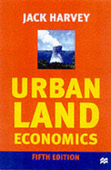 Urban Land Economics: The Economics of Real Property
