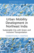 Urban Mobility Development in Northeast India: Sustainable City with Green and Inclusive Transportation