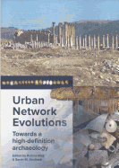Urban Network Evolutions: Towards a high-definition archaeology
