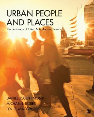 Urban People and Places: The Sociology of Cities, Suburbs, and Towns - Monti, and Borer, Michael Ian, and MacGregor, Lyn C