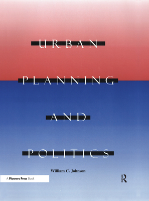 Urban Planning and Politics - Johnson, William