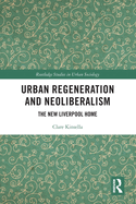 Urban Regeneration and Neoliberalism: The New Liverpool Home