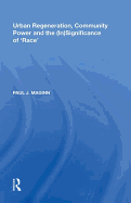 Urban Regeneration, Community Power and the (In)Significance of 'Race'