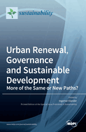 Urban Renewal, Governance and Sustainable Development: More of the Same or New Paths?