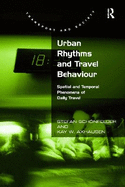 Urban Rhythms and Travel Behaviour: Spatial and Temporal Phenomena of Daily Travel