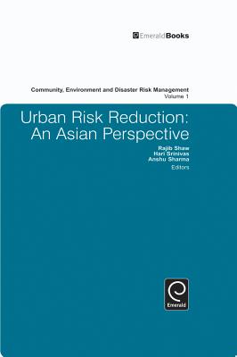 Urban Risk Reduction: An Asian Perspective - Shaw, Rajib (Editor), and Srinivas, Hari (Editor), and Sharma, Anshu (Editor)