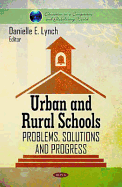 Urban & Rural Schools: Problems, Solutions & Progress