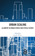 Urban Scaling: Allometry in Urban Studies and Spatial Science