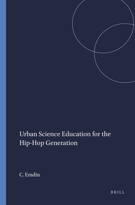 Urban Science Education for the Hip-Hop Generation - Emdin, Christopher