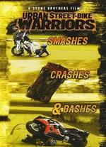 Urban Street-Bike Warriors: Smashes, Bashes, Crashes - 