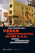 Urban Transformations in the U.S.A.: Spaces, Communities, Representations