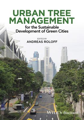 Urban Tree Management: For the Sustainable Development of Green Cities - Roloff, Andreas (Editor)