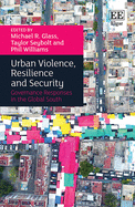 Urban Violence, Resilience and Security: Governance Responses in the Global South