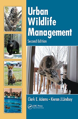 Urban Wildlife Management - Adams, Clark E, and Lindsey, Kieran J