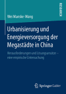 Urbanisierung Und Energieversorgung Der Megast?dte in China: Herausforderungen Und Lsungsans?tze - Eine Empirische Untersuchung