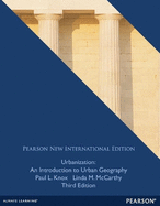 Urbanization: An Introduction to Urban Geography: Pearson New International Edition