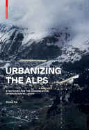 Urbanizing the Alps: Densification Strategies for High-Altitude Villages