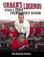 Urban's Legends: Utah's 2004 Championship Season