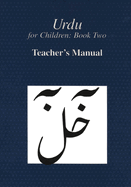 Urdu for Children, Book II, Teacher's Manual: Teacher's Manual
