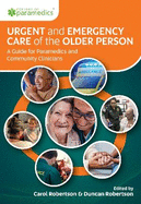 Urgent and Emergency Care of the Older Person: A Guide for Paramedics and Community Clinicians