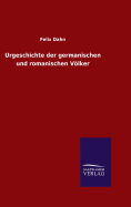 Urgeschichte der germanischen und romanischen Vlker