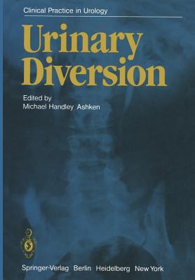 Urinary Diversion - Ashken, M H (Editor), and Chisholm, G D (Introduction by)