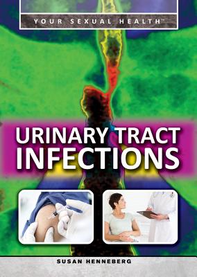 Urinary Tract Infections - Henneberg, Susan