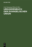 Urkundenbuch Der Evangelischen Union: Mit Erluterungen