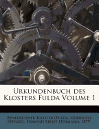 Urkundenbuch Des Klosters Fulda; Volume 1