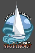 Urlaub beginnt auf meinem Segelboot: Schiff Boot Terminkalender Terminplaner 2020 fr Hobby Freizeit die gerne aufs Wasser Meer fahren