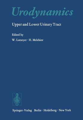 Urodynamics: Upper and Lower Urinary Tract - Rathert, P, and Lutzeyer, W (Editor), and Kraemer-Lutzeyer, K