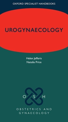 Urogynaecology - Jefferis, Helen, and Price, Natalia, and Collins, Sally (Editor)