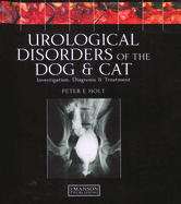 Urological Disorders of the Dog and Cat: Investigation, Diagnosis, Treatment