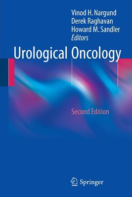 Urological Oncology - Nargund, Vinod H. (Editor), and Raghavan, Derek (Editor), and Sandler, Howard M. (Editor)