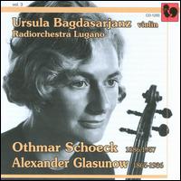 Ursula Bagdasarjanz Plays Schoeck & Glasunow - Ursula Bagdasarjanz (violin); Lugano Radio Orchestra
