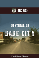 Us 98: Destination Dade City: Destination Dade City