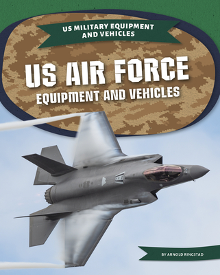 US Air Force Equipment and Vehicles - Ringstad, Arnold