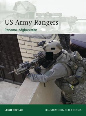 US Army Rangers 1989-2015: Panama to Afghanistan - Neville, Leigh