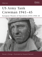 US Army Tank Crewman 1941-45: European Theater of Operations (Eto) 1944-45