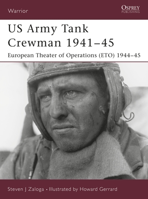 US Army Tank Crewman 1941-45: European Theater of Operations (Eto) 1944-45 - Zaloga, Steven J, M.A.