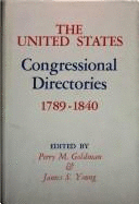 Us Congressional Directories: 1789-1840 - Goldman, Perry (Editor), and Young, James Sterling (Editor)