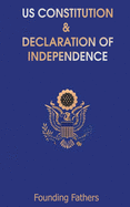 Us Constitution: And Declaration of Independence
