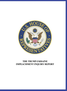 US House of Representatives: The Trump-Ukraine Impeachment Inquiry Report