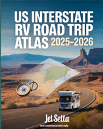 US Interstate RV Road Trip Atlas 2025-2026: Complete Guide with Detailed Maps to Scenic Routes, Campgrounds, National Parks & Hidden Gems Across All 50 U.S. States - Perfect for RV Travelers, Vanlifers & Adventure Seekers