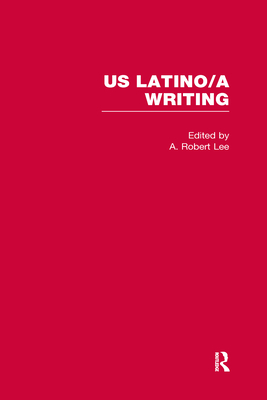 Us Latino/A Writing - Lee, A Robert