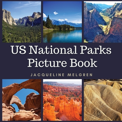 US National Parks Picture Book: Dementia and Alzheimer's Activities for Seniors - Melgren, Jacqueline
