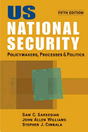 US National Security: Policymakers, Processes and Politics