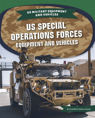 Us Special Operations Forces Equipment and Vehicles - Pagel-Hogan, Elizabeth
